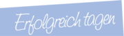 Erfolgreich tagen